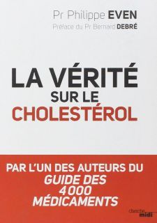 La vérité sur le cholestérol - Pr Philippe Even