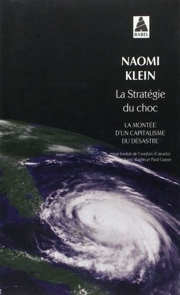 La stratégie du choc, La montée d'un capitalisme du désastre - Naomi Klein