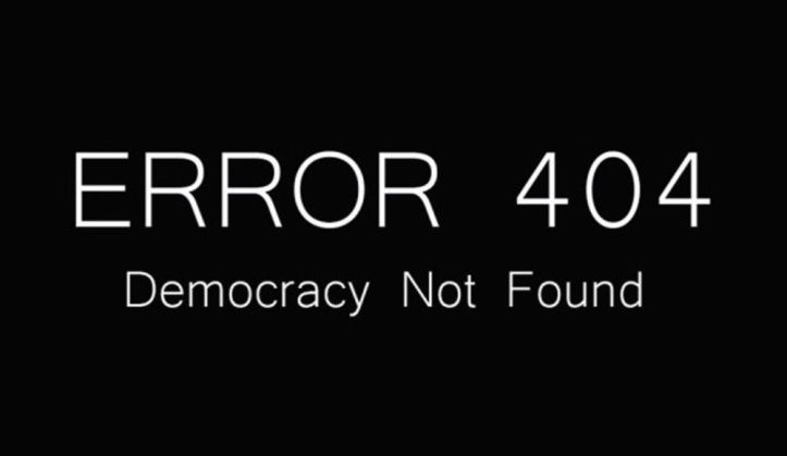 Error 404 - Democracy Not Found
